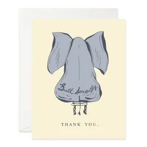 Butt Seriously Thank You Card