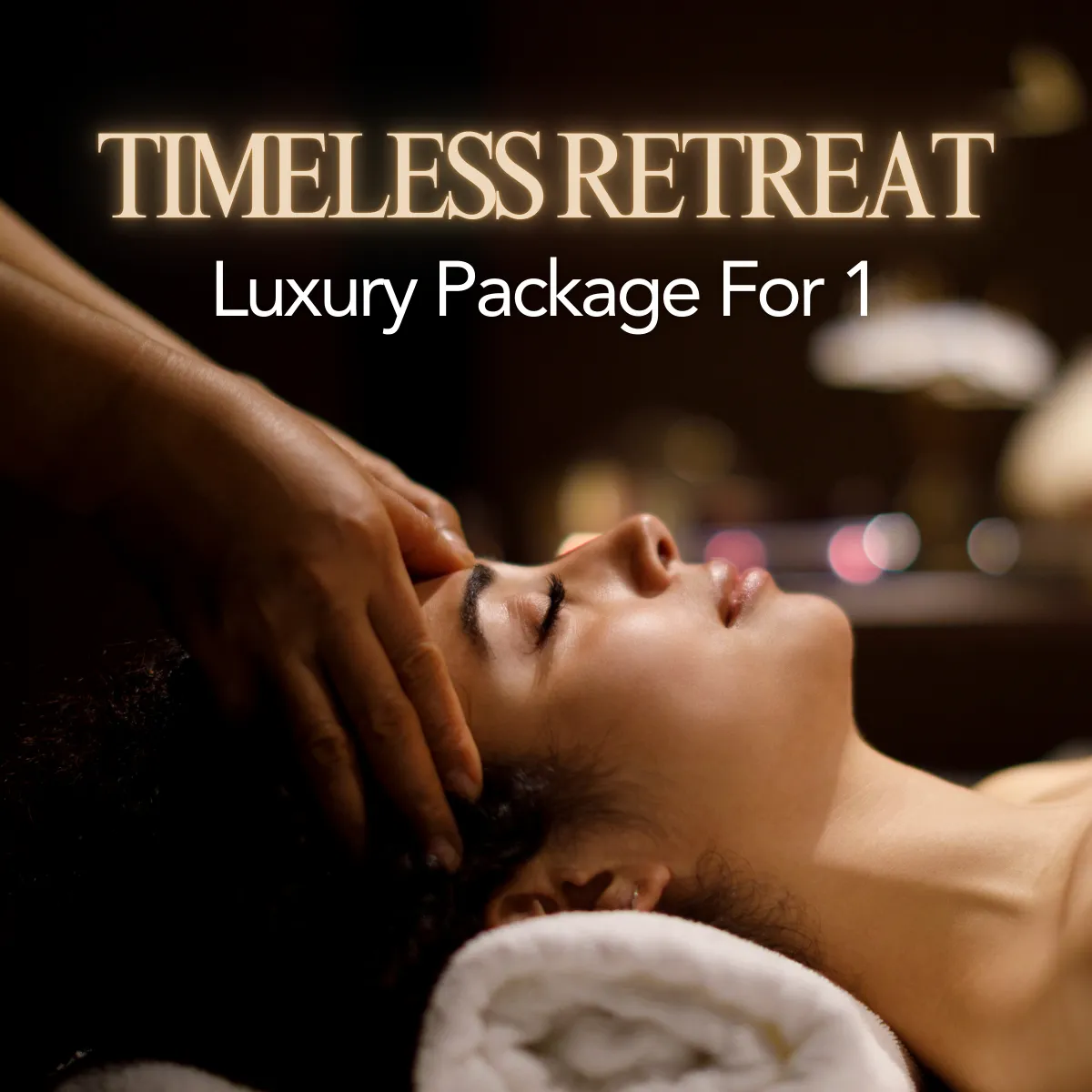 Luxury Timeless Retreat Spa Package