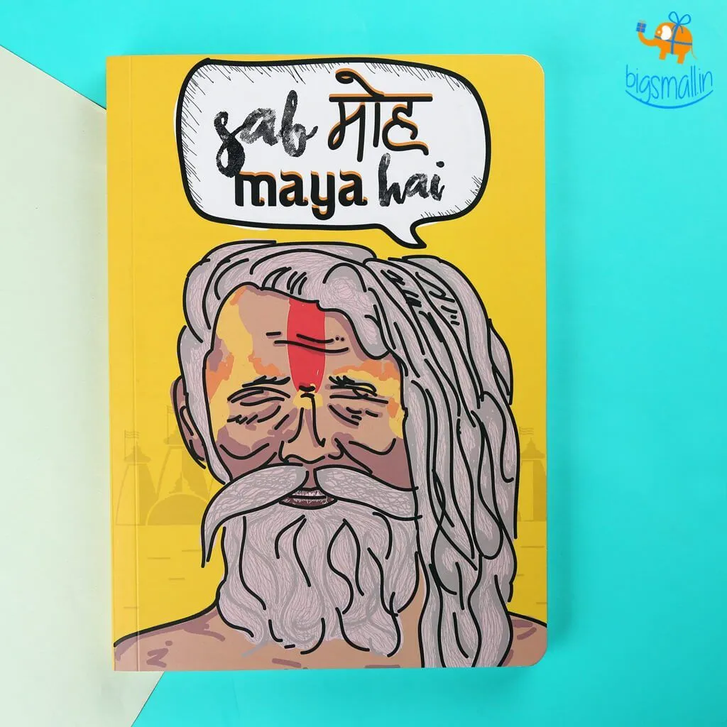 Sab Moh Maya Hai Notebook